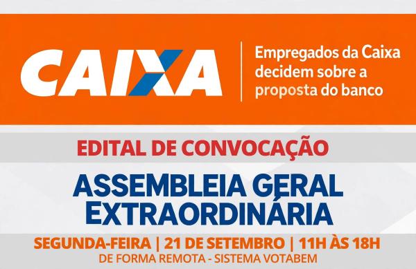 ASSEMBLÉIA GERAL EXTRAORDINÁRIA DOS EMPREGADOS DA CAIXA ECONÔMICA FEDERAL 21/09/2026-FORMA REMOTA/VIRTUAL VOTABEM